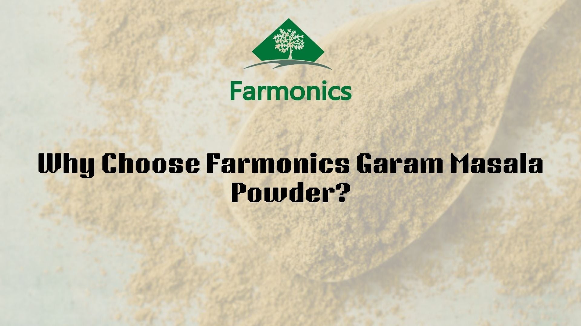 why you should choose farmonics unadultered garam masala powder in your daily cooking