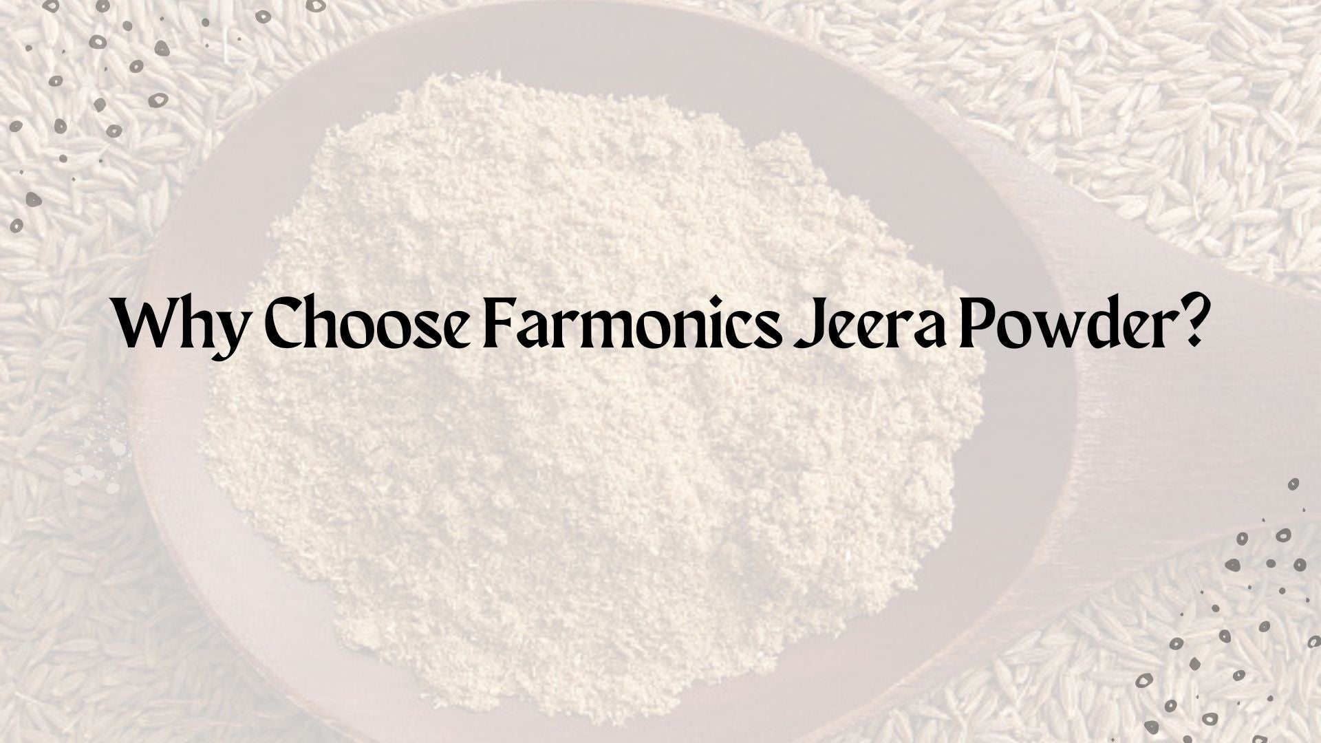 why you choose framonics best quality jeera powder 