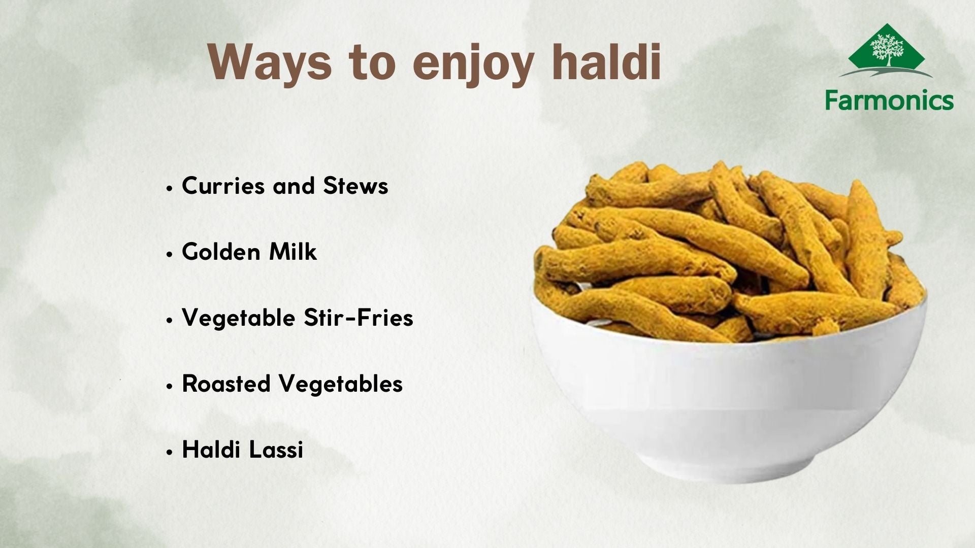 ways in which you can enjoy farmonics unadultered haldi sabut 