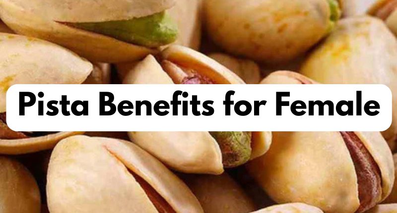 Pista Benefits for Female