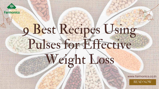 9 Best Recipes Using Pulses for Effective Weight Loss