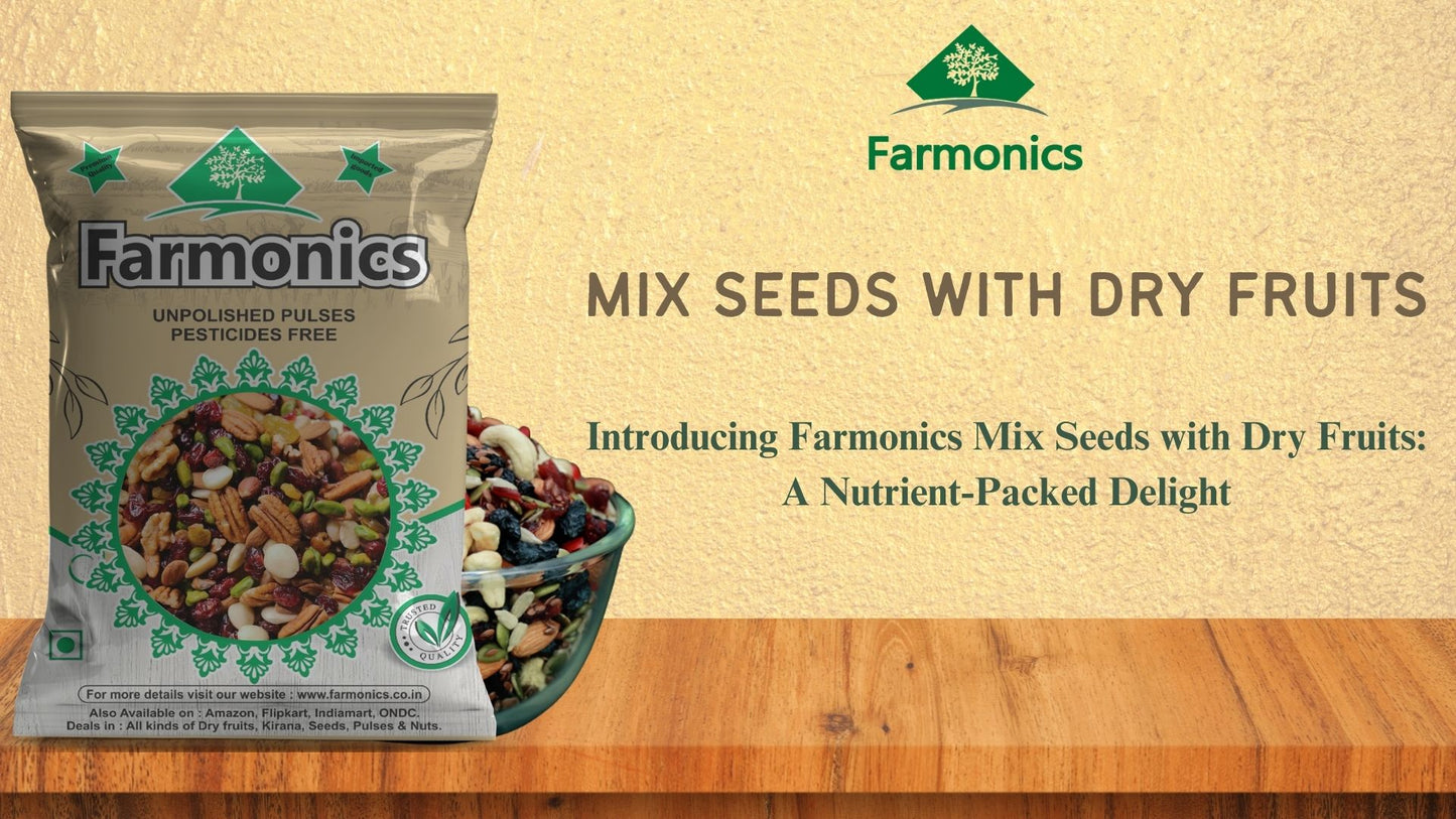 farmonics introducing premium quality mix seeds with dry fruits