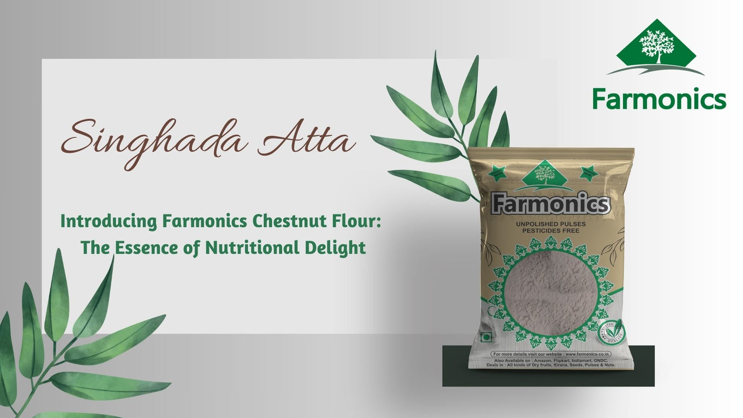 get the best quality singhada atta from farmonics 