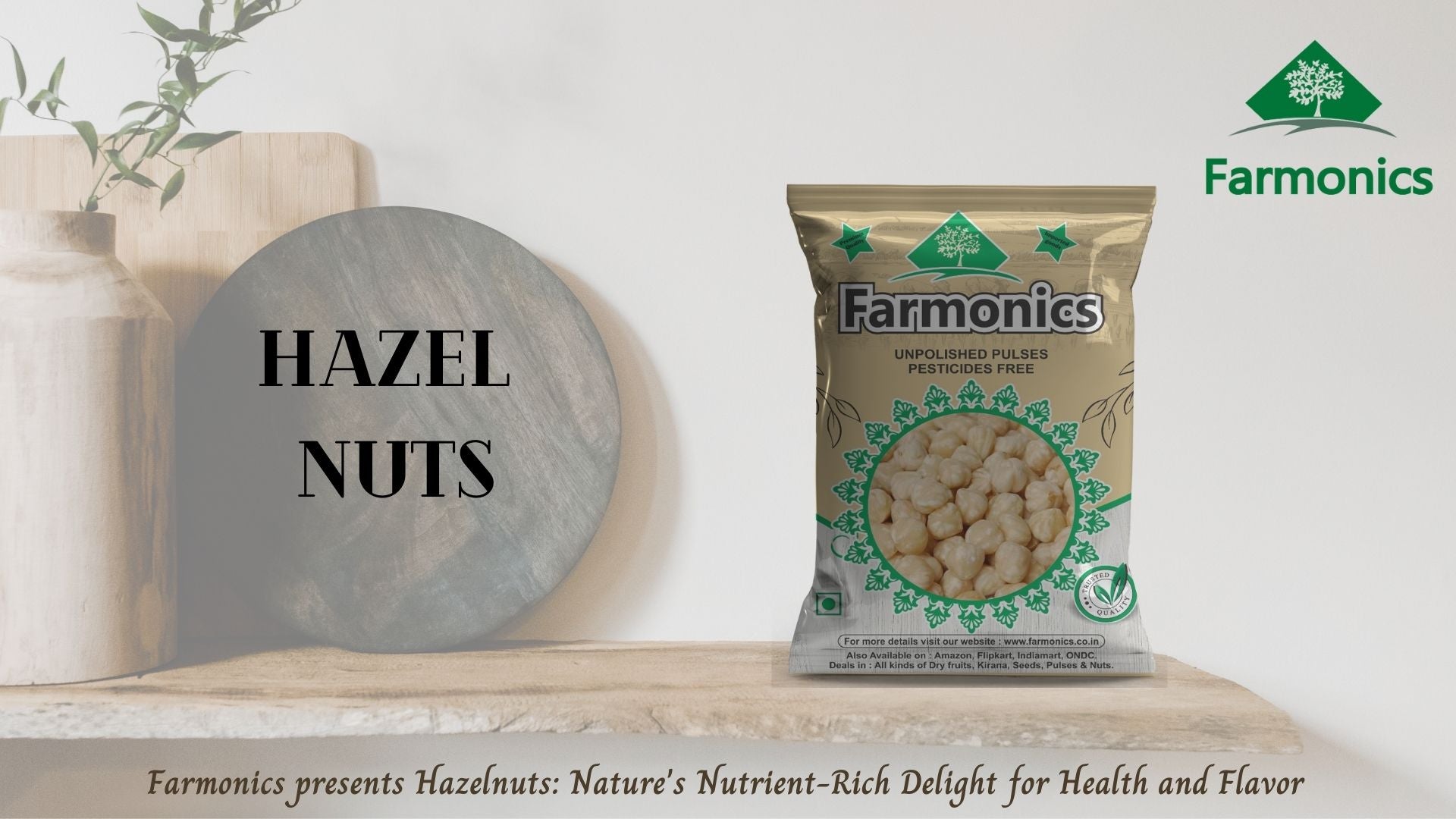 get the best quality hazel nuts from farmonics 