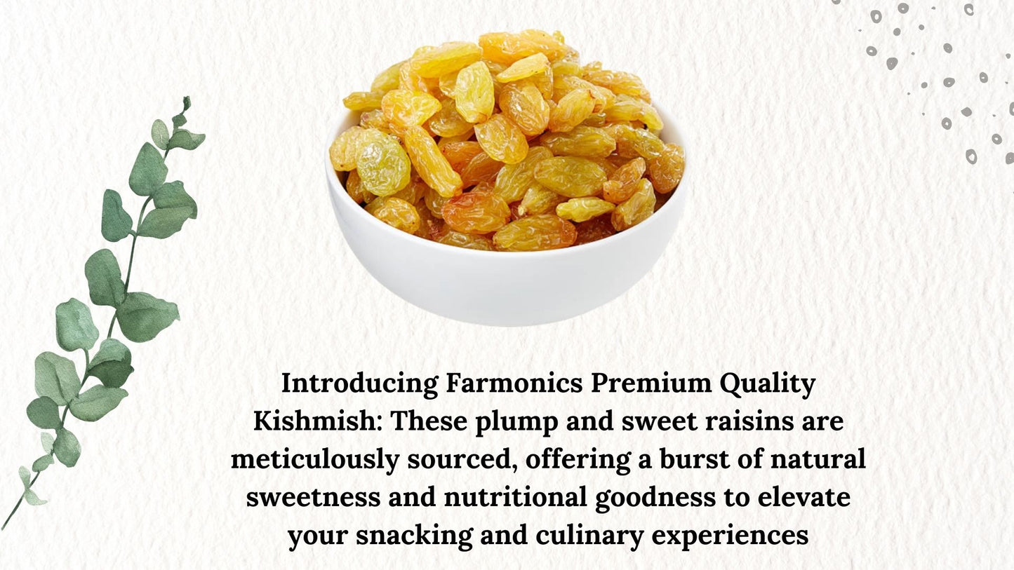 Here are some of the information about farmonics premioum quality   Kishmish/Raisins