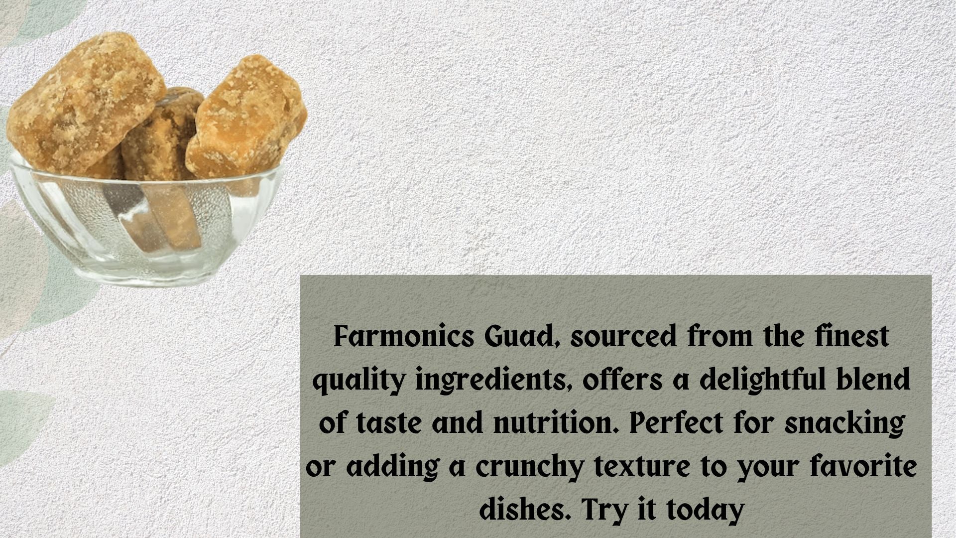 Here are some of the information about Farmonics best quality Guad/Jaggery 