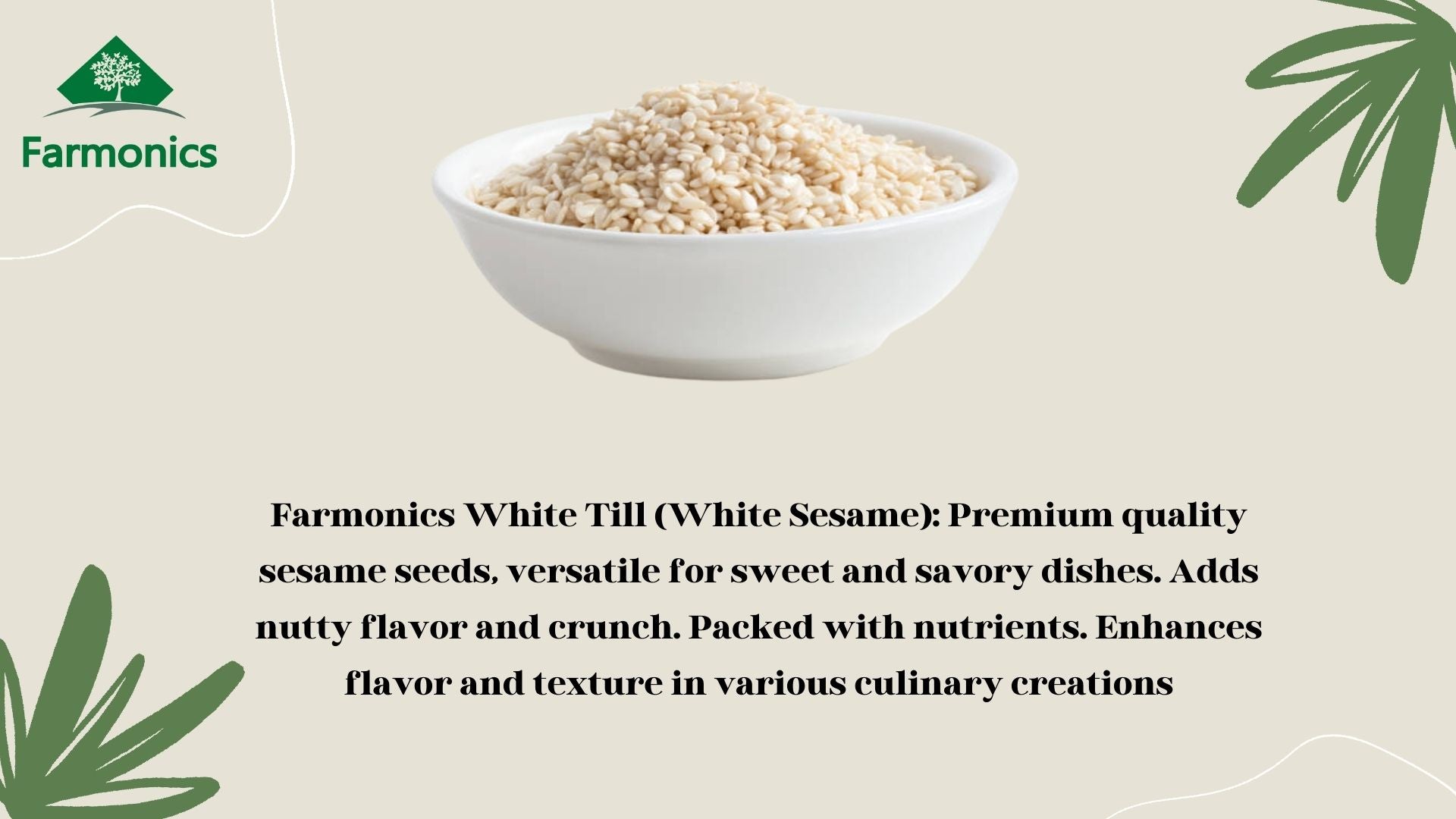 Here are some of the information baout Premium quality Farmonics white til 