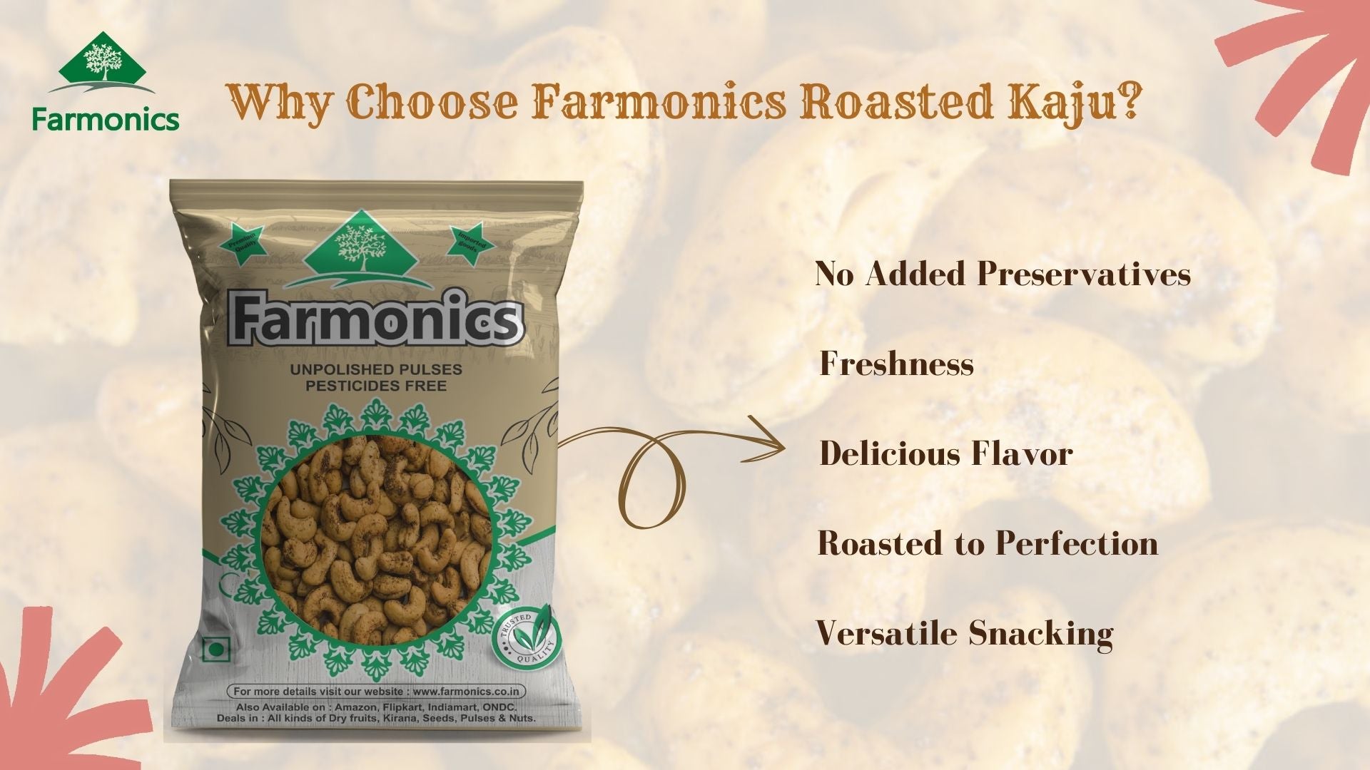 here is the list of reasons why you should choose farmonics premium quality roasted kaju 