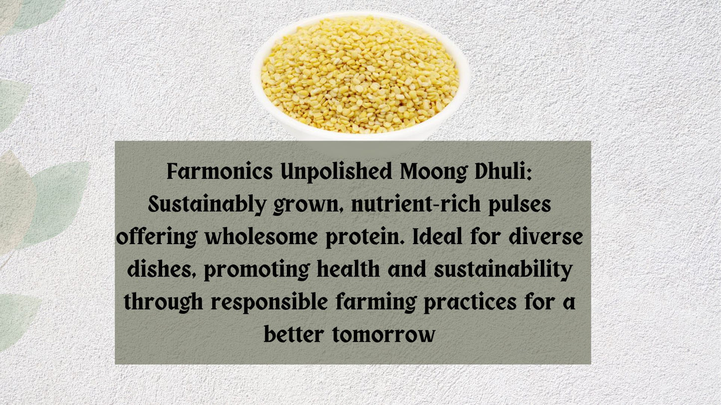 Here are some of the information about Farmonics best quality unpolished moong dhuli 