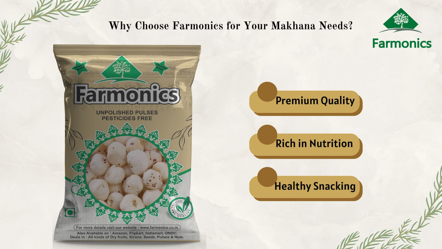 here are list of reasons why you should farmonics makhana 