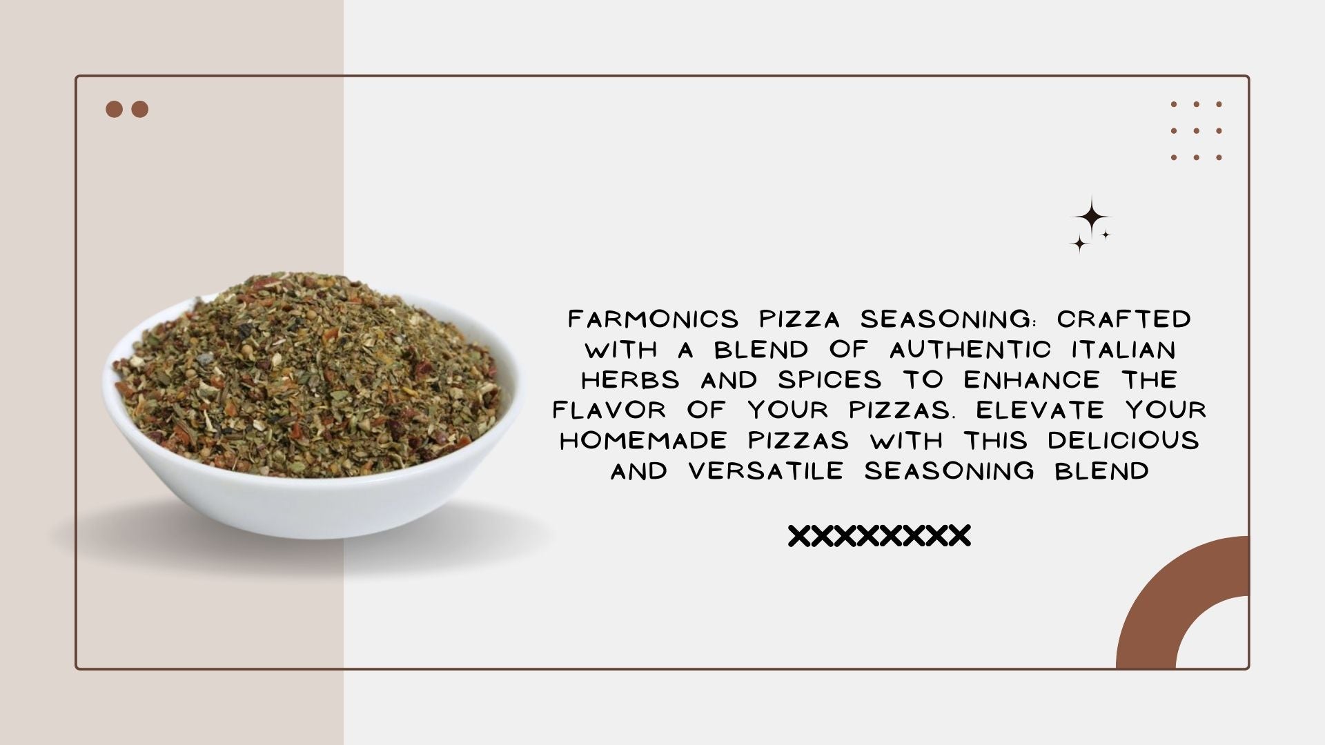 Here are some of the reasons why you should choose Farmonics best quality pizzaseasonings/ mix sesonings 