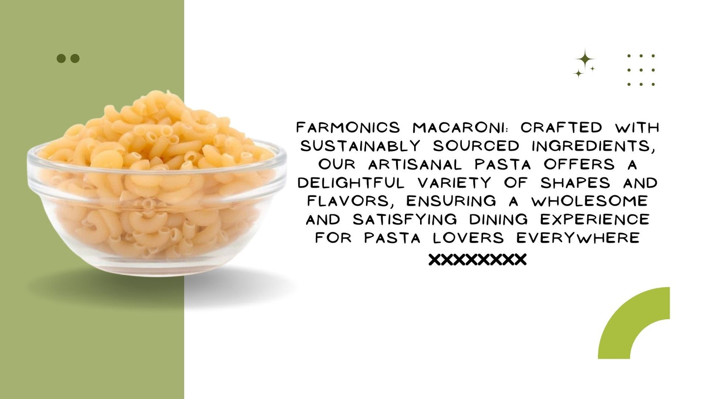 Here are some of the information about Farmonics best quality macroni 