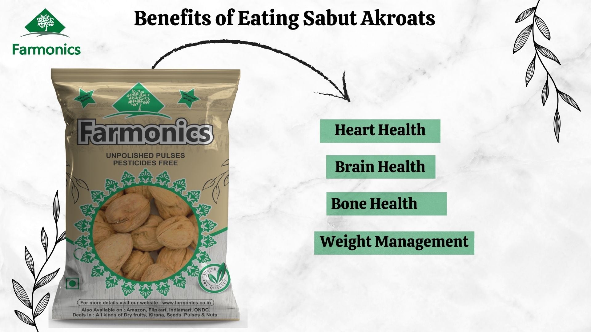 Benefits you will get from farmonics product like   akroat sabut/whole walnuts