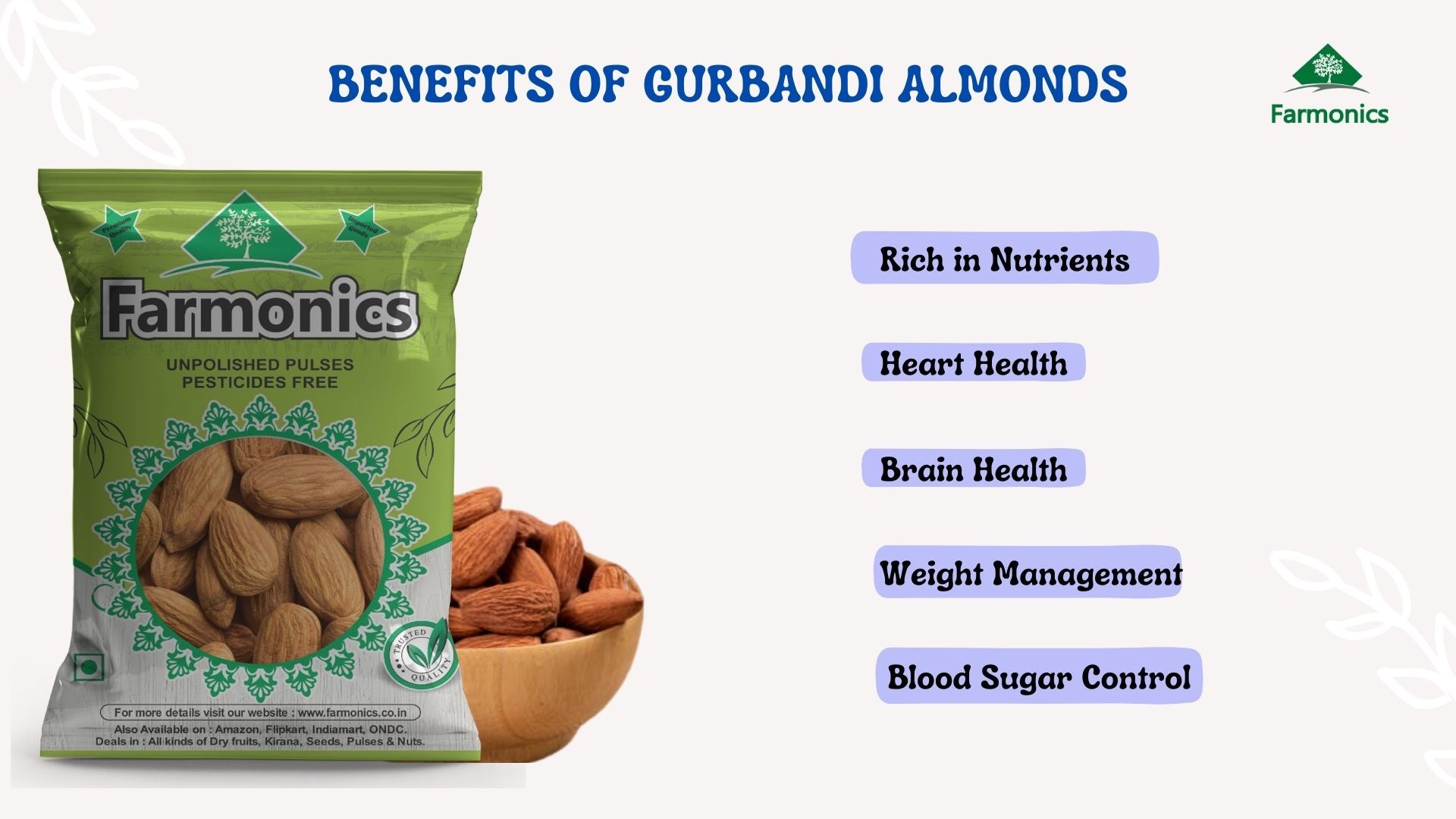 Benefits you will get from farmonics product like  Gurbandi Badam /Almond