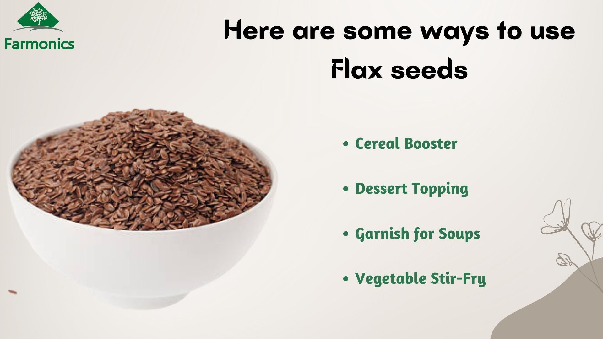 here are some of th ways in which youcan use farmonics best quality flax seeds