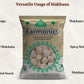 here are list of versatile usage of farmonics premium quality makhana 