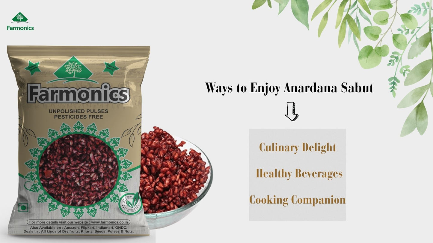 Here are the list of ways in which you can enjoy premium quality farmonics anardana sabut