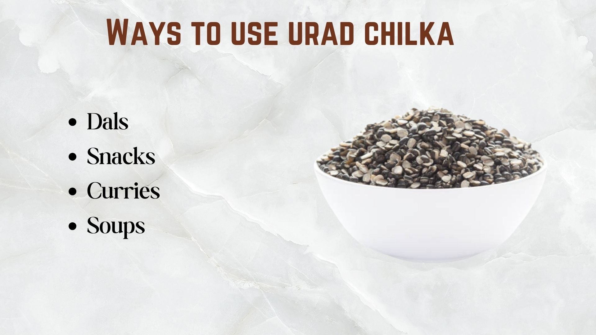 Here are the list of ways in which you can enjoy premium quality farmonics urad chilka 