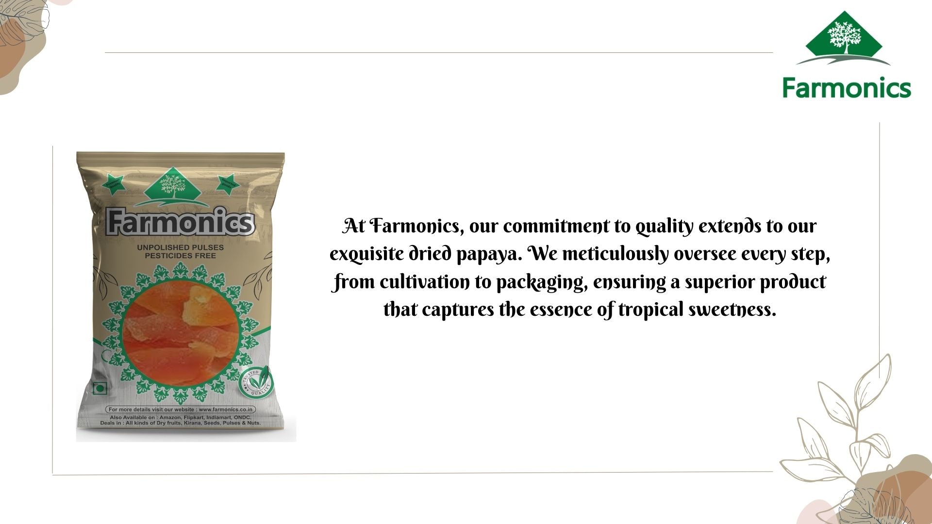Here are some of the information about Framonics best quality dried papaya 