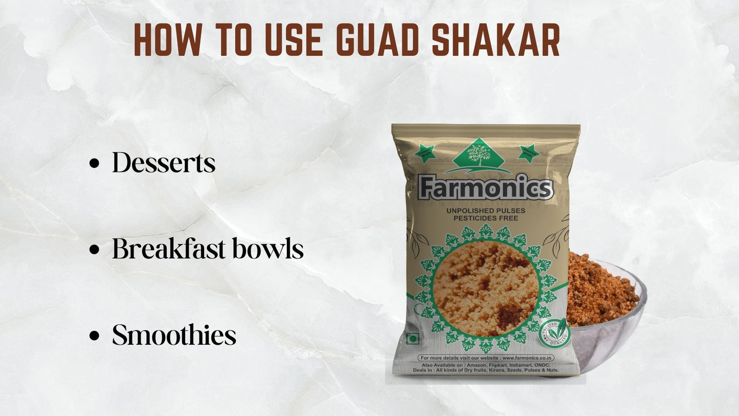 Here are the list of ways in which you can enjoy premium quality farmonics guad shakar 