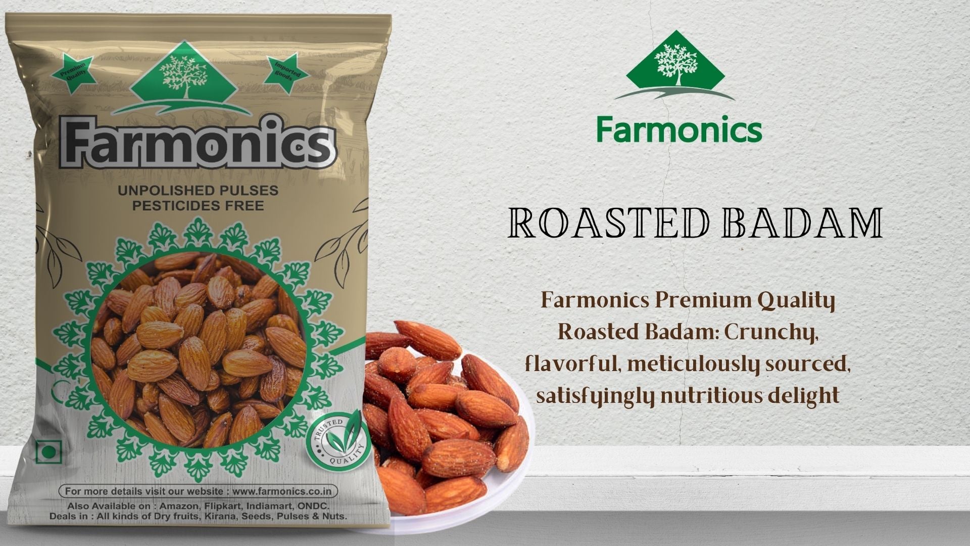  Get the best quality  from Farmonics Roasted almonds/Roasted Badam